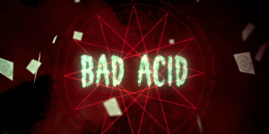 Bad Acid