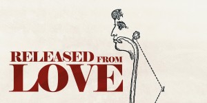 REVIEW: Released from Love